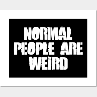 Normal People Are Weird Posters and Art